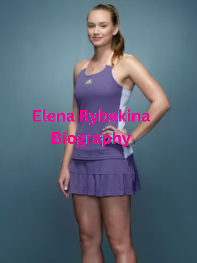 Elena Rybakina: Tennis Star Wimbledon Champion Age, Ranking, Wimbledon Win