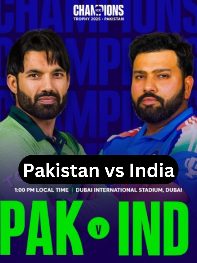 Pakistan vs India: ICC Champions Trophy 2025 Clash!  ICC 2025 Match Details
