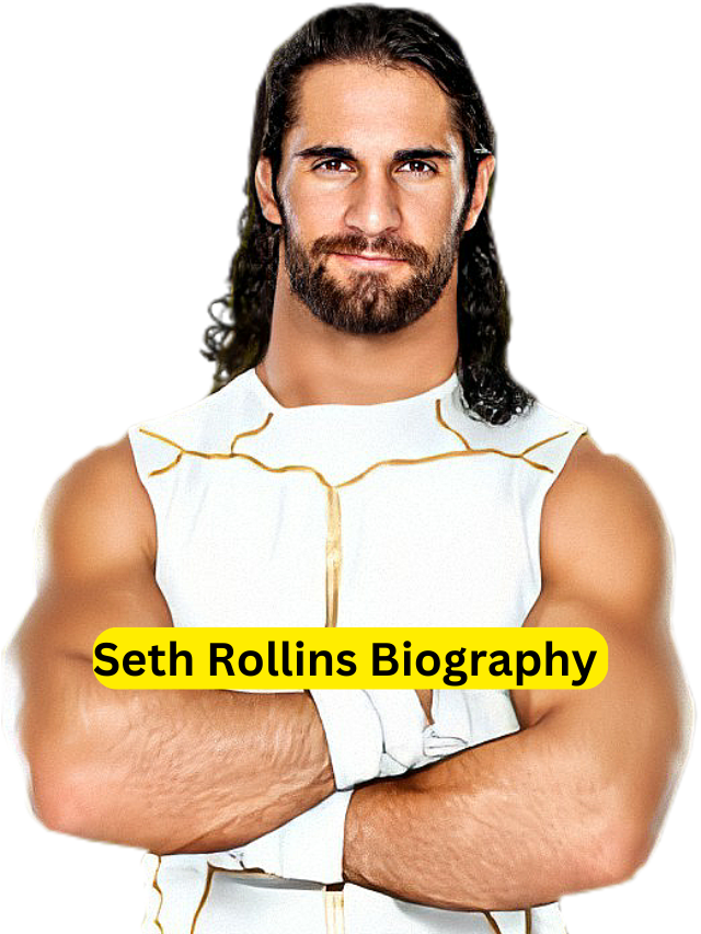 Seth Rollins: WWE Superstar Finisher, Wife  Greatest Matches and Moments